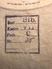 - (Stolberg-Stolberg, Otto Graf in), Stempel: Signatur, Ortsangabe; 'Saal Bib.
Kasten VII
Fach C
Nr.  35'. 