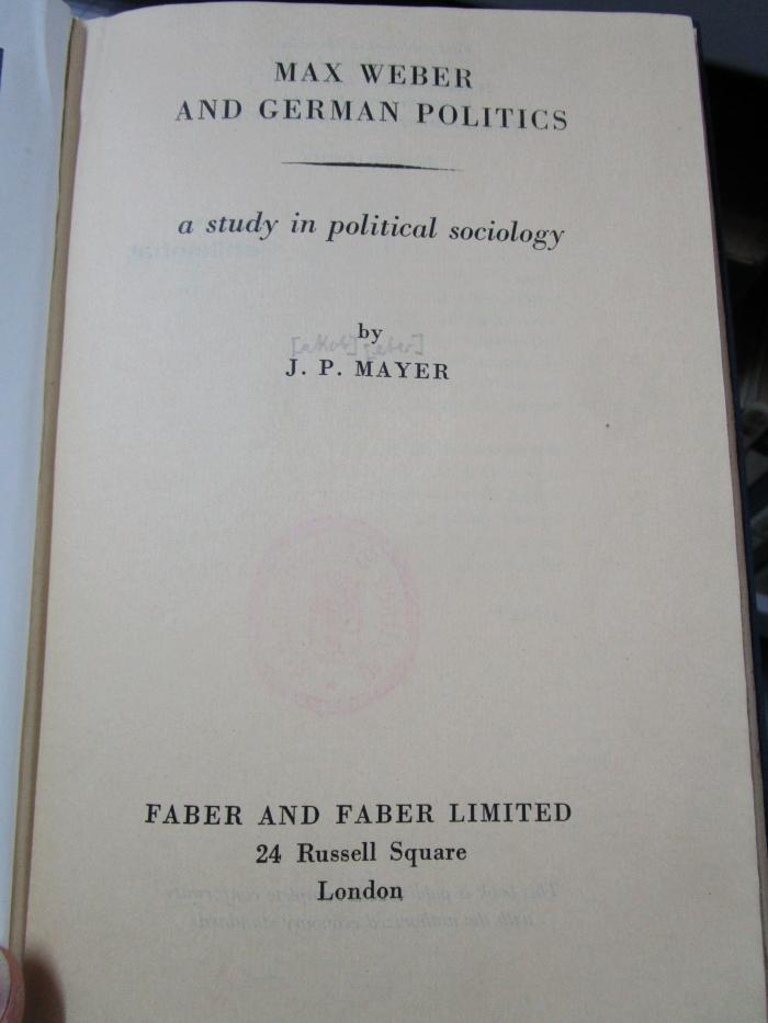 Ga 246: Max Weber and german politics : a study in political sociology (o.J.)