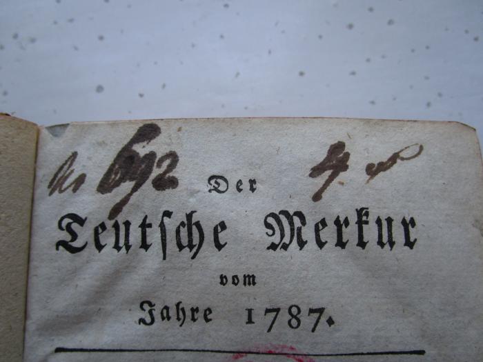  Der Teutsche Merkur vom Jahre 1787 (1787);- (unbekannt), Von Hand: Signatur; 'Nr 692 4 a'. 