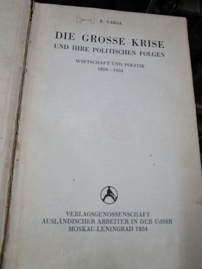 Ge 1049: Die grosse Krise und ihre politischen Folgen : Wirtschaft und Politik 1928 - 1934 (1934)