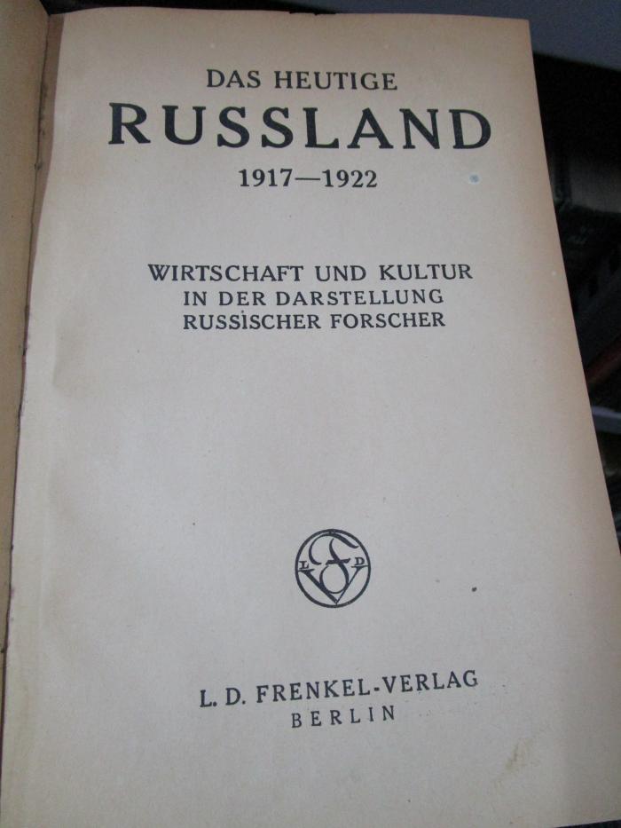 Ge 906 5. Ex.: Das heutige Russland 1917 - 1922 : Wirtschaft und Kultur in der Darstellung russischer Forscher (o.J.)