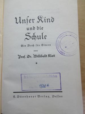 PE 0811 C/56/2 (ausgesondert) : Unser Kind und die Schule : ein Buch für Eltern (ohne Jahr)