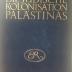 13 P 48 : Die jüdische Kolonisation Palästinas : eine volkswirtschaftliche Untersuchung ihrer Grundlagen (1914)