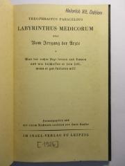 88/80/41368(0) : Labyrinthus Medicorum oder vom Irrgang der Ärzte
was der rechte Arzt lernen und kennen und wie beschaffen er sein soll, wenn er gut kurieren will (1924)